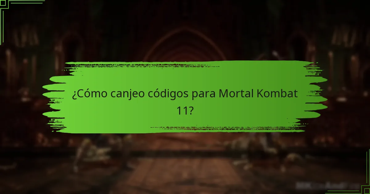 ¿Cómo canjeo códigos para Mortal Kombat 11?