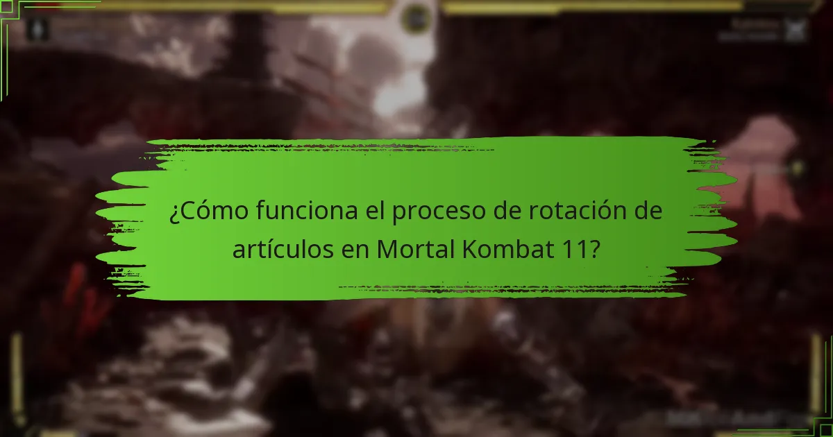 ¿Cómo funciona el proceso de rotación de artículos en Mortal Kombat 11?