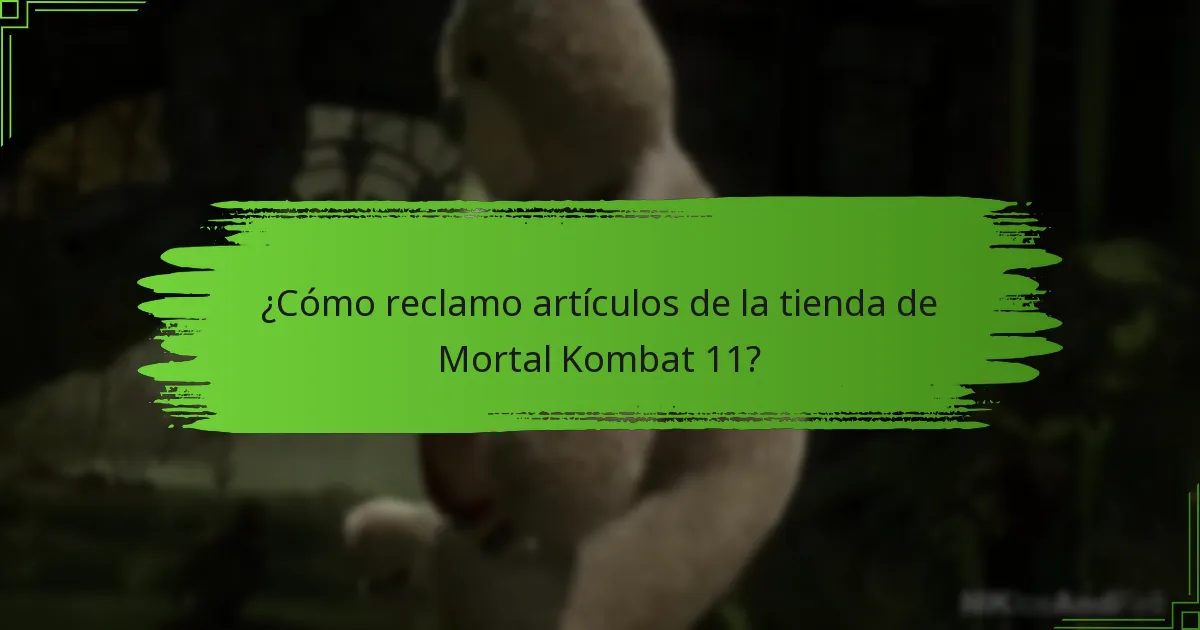 ¿Cómo reclamo artículos de la tienda de Mortal Kombat 11?