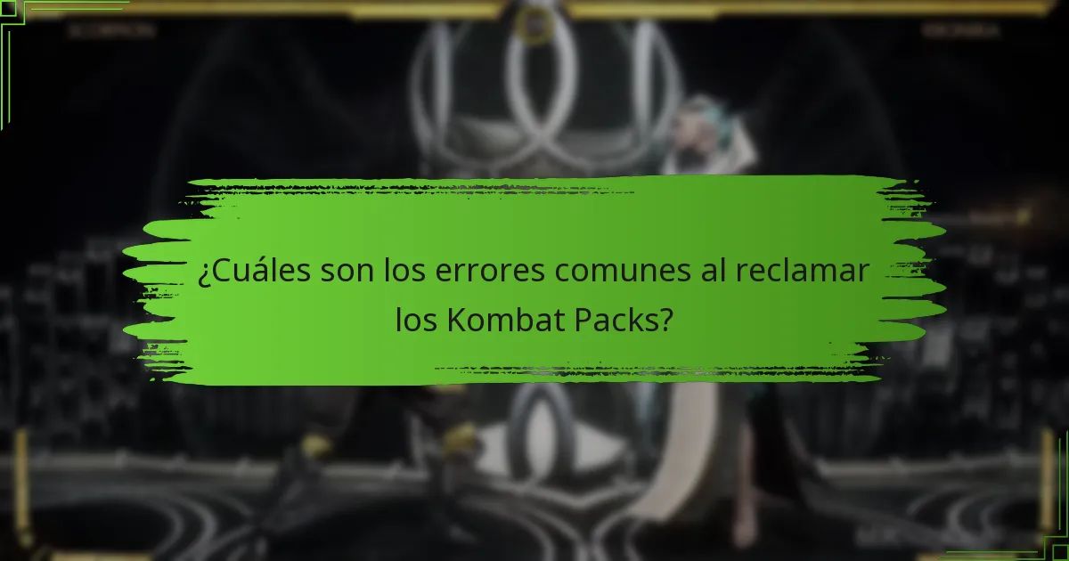 ¿Cuáles son los requisitos previos para reclamar los Kombat Packs de Mortal Kombat 11?