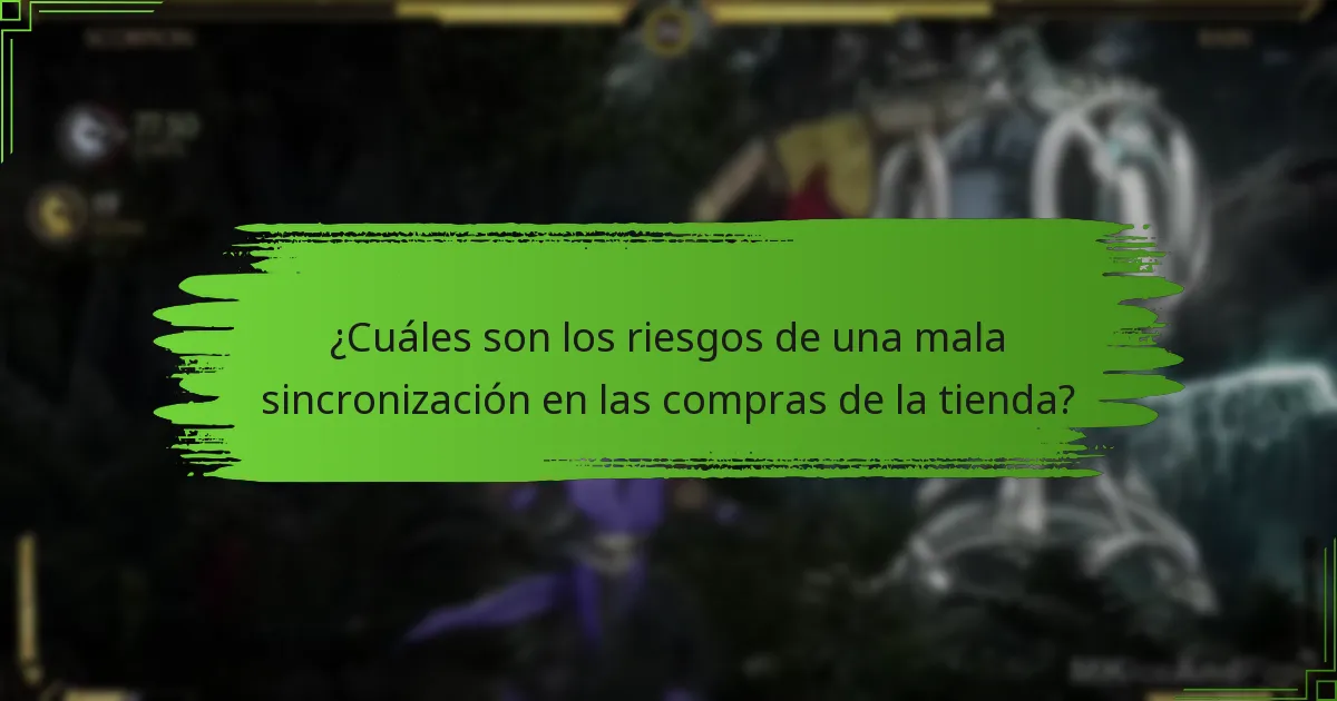 ¿Cuáles son los riesgos de una mala sincronización en las compras de la tienda?